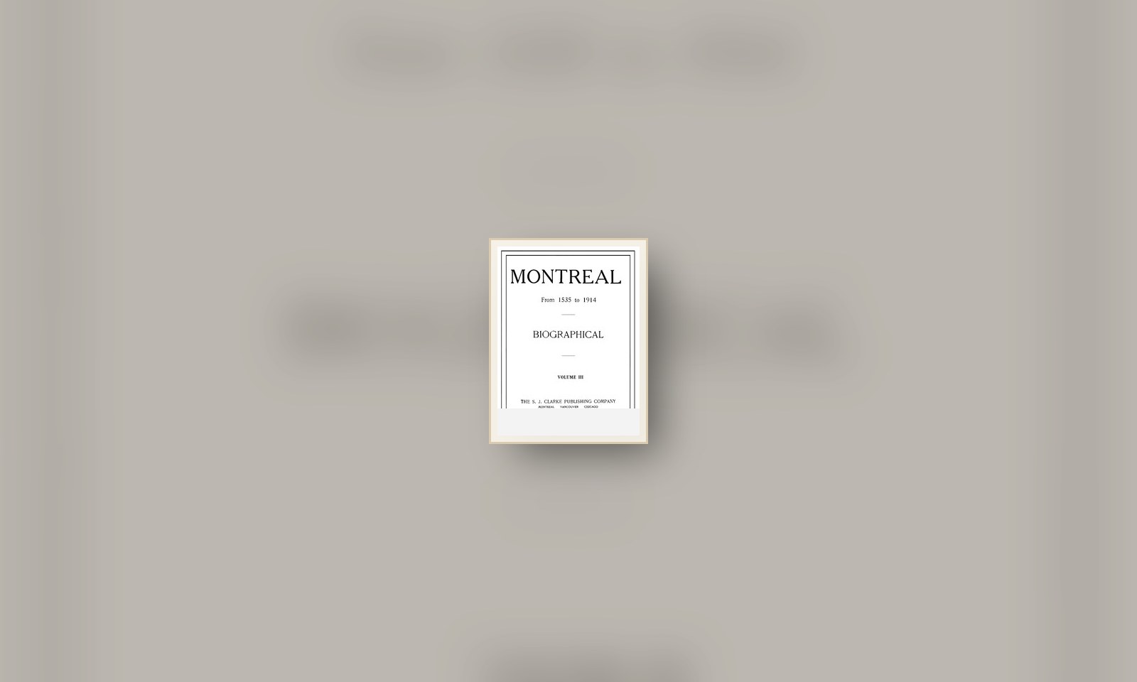 1535 年から 1914 年までのモントリオール。第3巻. 略歴に関連する古典図版